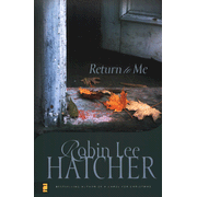 Return to Me:  Robin Lee Hatcher: 9780310258049