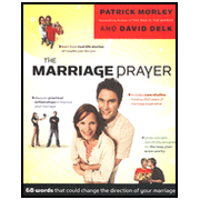 The Marriage Prayer: A Prescription to Change the Direction of Your Marriage:  Patrick Morley, David Delk: 9780802475503