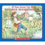 If You Grew Up with George Washington:  Ruth Belov Gross: 9780590451550